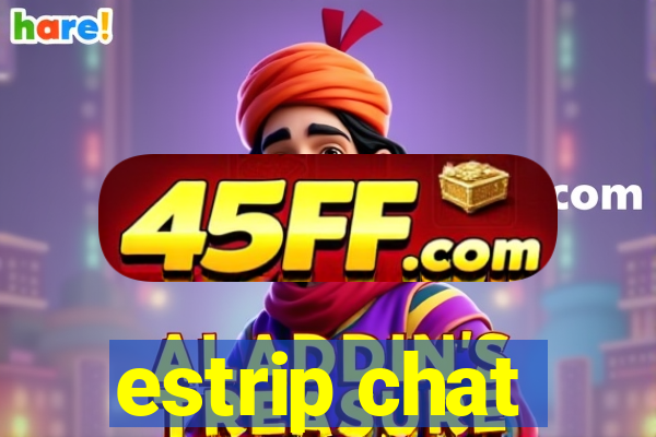 estrip chat